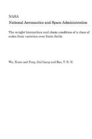 Cover of The Weight Hierarchies and Chain Condition of a Class of Codes from Varieties Over Finite Fields