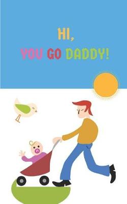 Book cover for Hi You Go Daddy