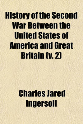 Book cover for History of the Second War Between the United States of America and Great Britain (V. 2)