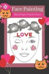 Book cover for Cute Kitty Cat & Heart Balloons Cover Face Painting Blank Paper Practice Faces Pages Kid's Activity Book for Young Girls
