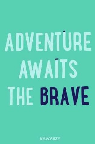Cover of Adventure Awaits the Brave