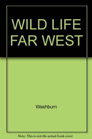 Cover of Wild Life Far West