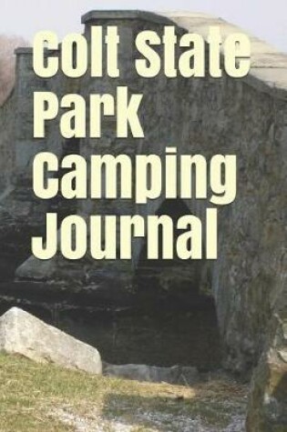 Cover of Colt State Park Camping Journal