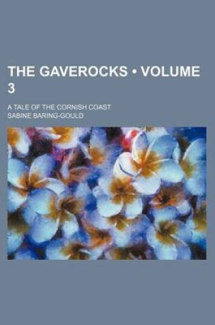 Cover of The Gaverocks (Volume 3); A Tale of the Cornish Coast