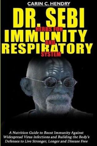 Cover of Dr. Sebi Herbs for Immunity and Respiratory System