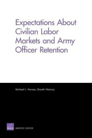 Cover of Expectations About Civilian Labor Markets and Army Officer Retention