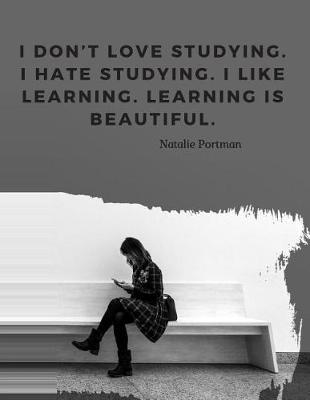 Book cover for I don't love studying. I hate studying. I like learning. Learning is beautiful.