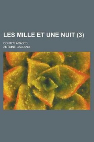 Cover of Les Mille Et Une Nuit (3); Contes Arabes