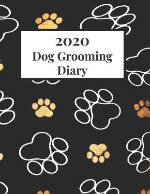 Book cover for 2020 Dog Grooming Appointment Diary - pawprints design