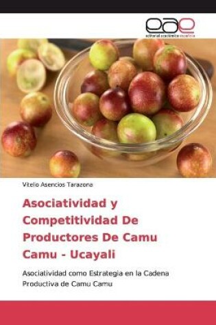 Cover of Asociatividad y Competitividad De Productores De Camu Camu - Ucayali