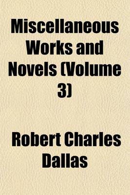 Book cover for Miscellaneous Works and Novels (Volume 3)