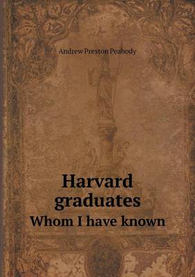 Book cover for Harvard graduates Whom I have known