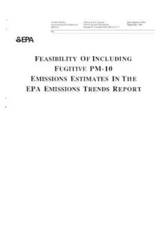 Cover of Feasibility Of Including Fugitive PM-10 Emissions Estimates In The EPA Emissions Trends Report
