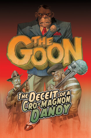 Book cover for The Goon Volume 2: The Deceit of a Cro-Magnon Dandy