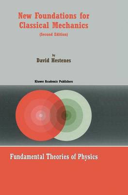 Book cover for New Foundations for Classical Mechanics (Second Edition)