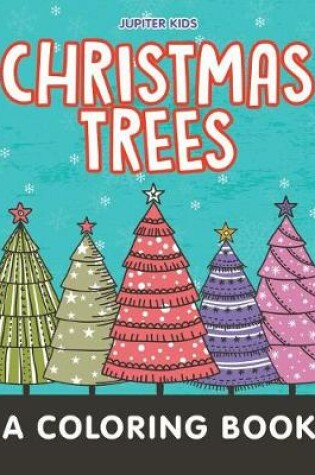 Cover of Christmas Trees (A Coloring Book)