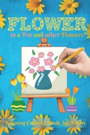 Cover of Flower in a Pot and other Flowers