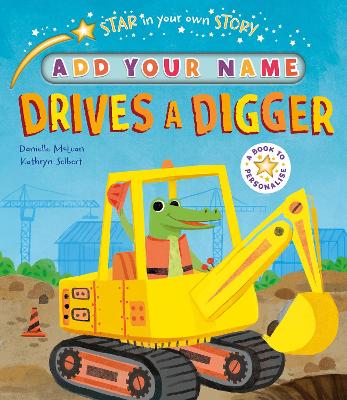Book cover for Star in Your Own Story: Drives a Digger