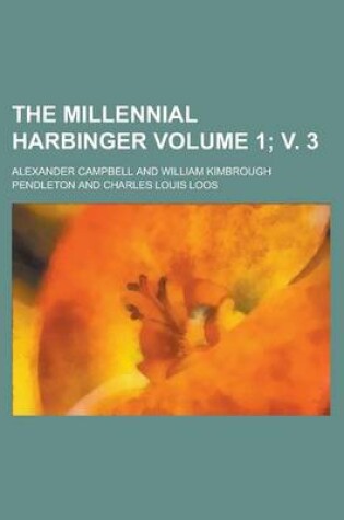 Cover of The Millennial Harbinger Volume 1; V. 3