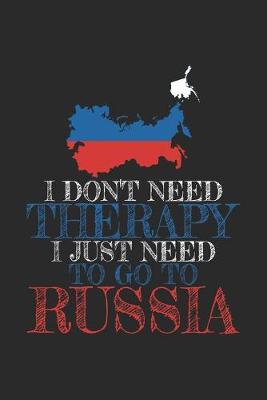 Book cover for I don't need Therapy i just need to go to Russia