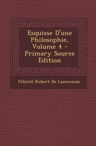 Cover of Esquisse D'Une Philosophie, Volume 4