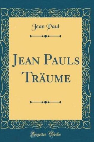 Cover of Jean Pauls Träume (Classic Reprint)