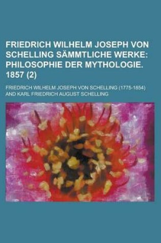 Cover of Friedrich Wilhelm Joseph Von Schelling Sammtliche Werke (2)