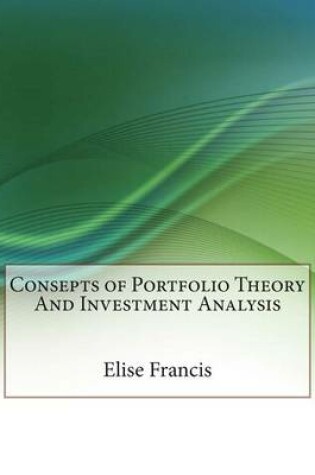 Cover of Consepts of Portfolio Theory and Investment Analysis