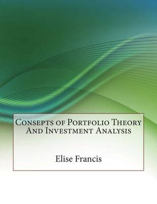 Book cover for Consepts of Portfolio Theory and Investment Analysis