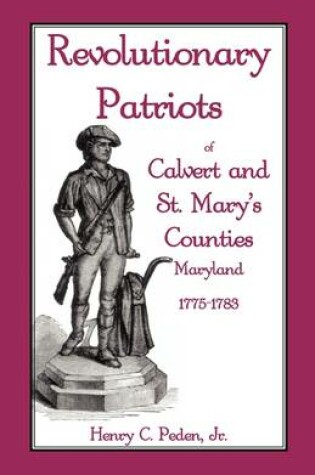 Cover of Revolutionary Patriots of Calvert and St. Mary's Counties, Maryland, 1775-1783