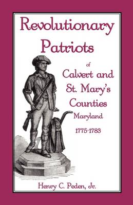 Book cover for Revolutionary Patriots of Calvert and St. Mary's Counties, Maryland, 1775-1783