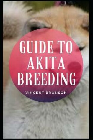 Cover of Guide to Akita Breeding