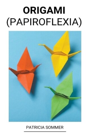 Cover of Origami (Papiroflexia)
