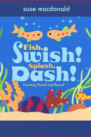 Cover of Fish, Swish! Splash, Dash!
