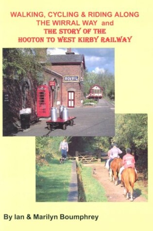 Cover of Walking, Cycling and Riding Along the Wirral Way and the Story of the Hooton to West Kirby Railway