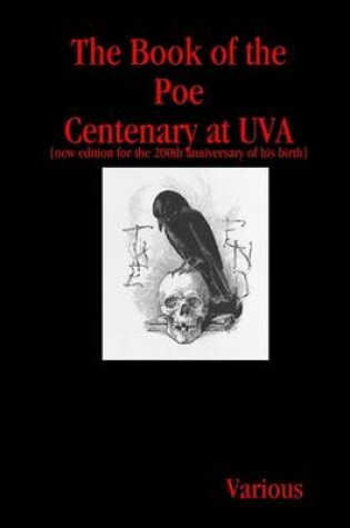 Cover of The Book of the Poe Centenary At Uva: (New Edition for the 200th Aniversary of His Birth)