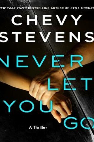 Cover of Never Let You Go: A Thriller