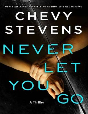 Book cover for Never Let You Go: A Thriller