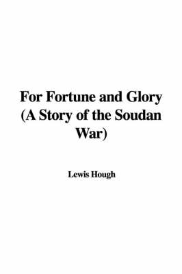 Book cover for For Fortune and Glory (a Story of the Soudan War)