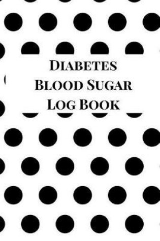 Cover of Diabetes Blood Sugar Log Book