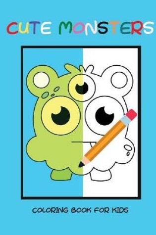 Cover of Cute monsters coloring book for kids