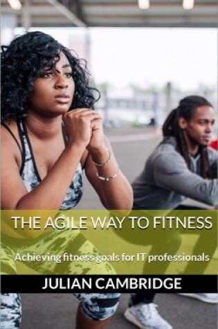 Cover of The Agile Way to Fitness