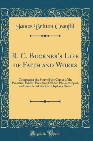 Cover of R. C. Buckner's Life of Faith and Works