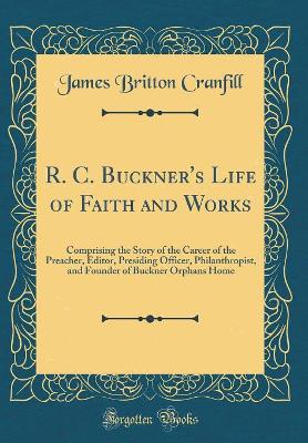 Book cover for R. C. Buckner's Life of Faith and Works