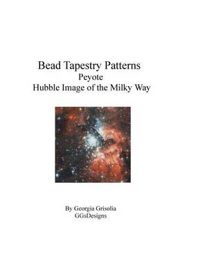 Book cover for Bead Tapestry Patterns Peyote Hubble Image of the Milky Way