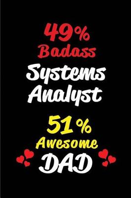 Book cover for 49% Badass Systems Analyst 51% Awesome Dad