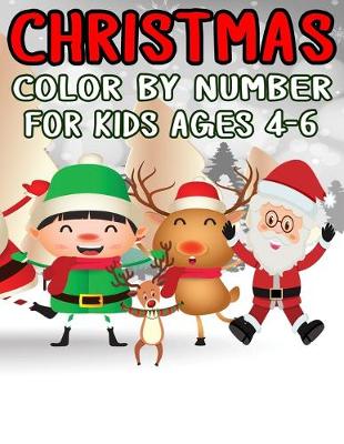 Book cover for Christmas Color by Number for Kids Ages 4-6