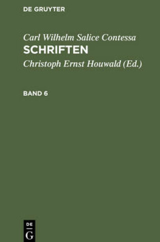 Cover of Carl Wilhelm Salice Contessa: Schriften. Band 6