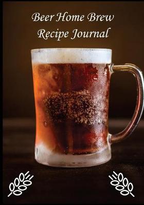 Book cover for Beer Home Brew Recipe Journal