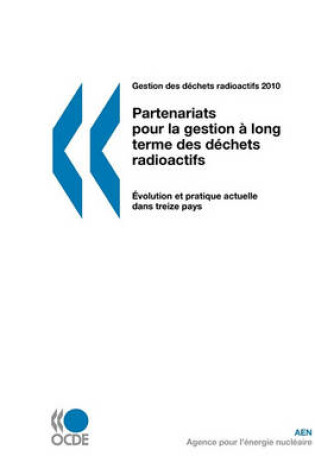 Cover of Gestion Des Dchets Radioactifs Partenariats Pour La Gestion Long Terme Des Dchets Radioactifs